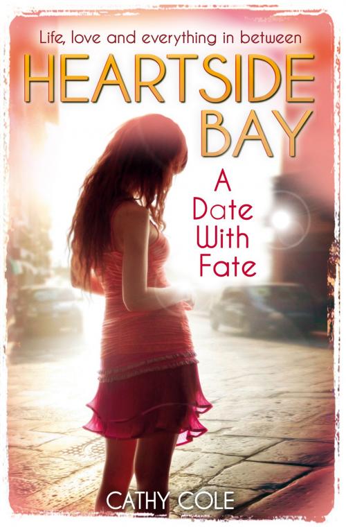 Cover of the book Heartside Bay 4: A Date with Fate by Cathy Cole, Scholastic UK