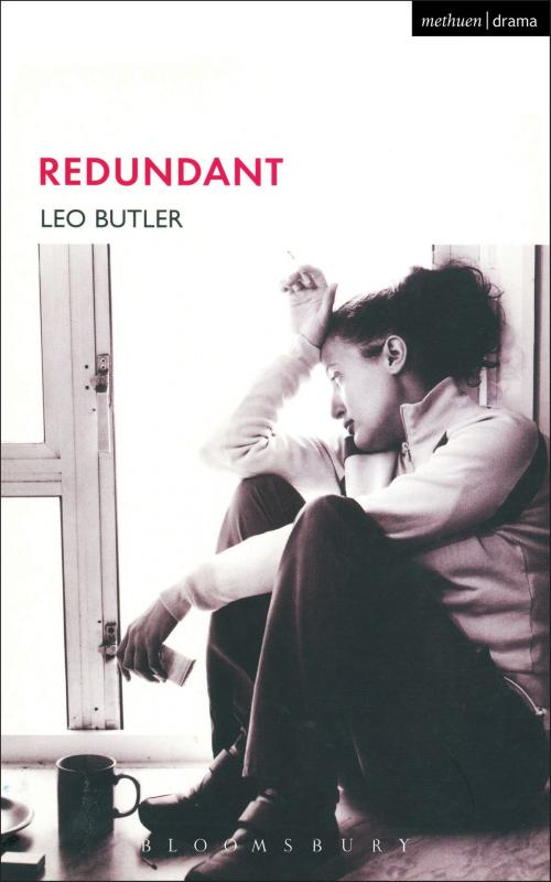 Cover of the book Redundant by Mr Leo Butler, Bloomsbury Publishing