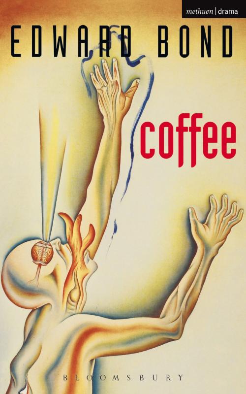 Cover of the book Coffee by Mr Edward Bond, Bloomsbury Publishing