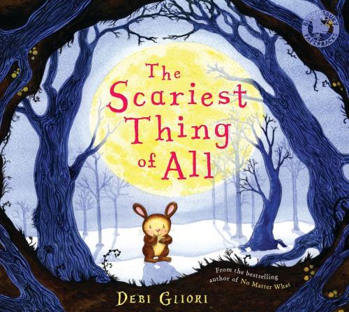 Cover of the book The Scariest Thing of All by Debi Gliori, Bloomsbury Publishing