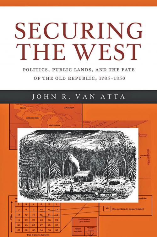 Cover of the book Securing the West by John R. van Van Atta, Johns Hopkins University Press
