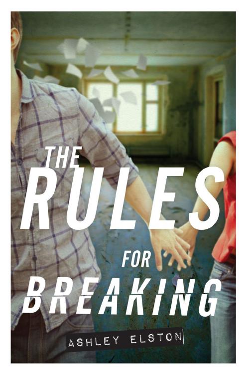 Cover of the book The Rules for Breaking by Ashley Elston, Disney Book Group