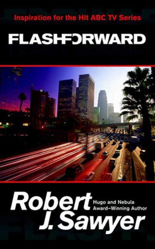 Cover of the book Flashforward by Robert J. Sawyer, Tom Doherty Associates