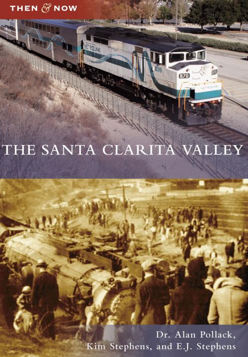 Cover of the book The Santa Clarita Valley by E.J. Stephens, Dr. Alan Pollack, Kim Stephens, Arcadia Publishing Inc.