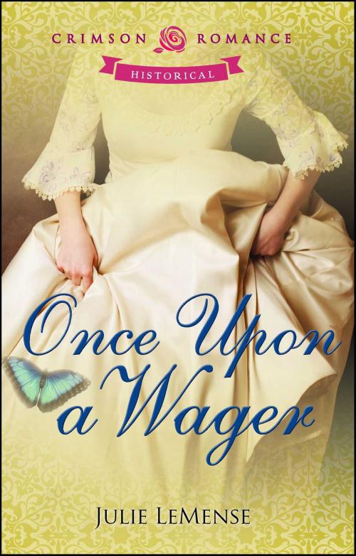 Cover of the book Once Upon a Wager by Julie LeMense, Crimson Romance