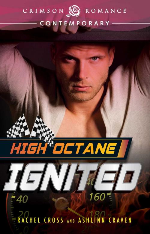 Cover of the book High Octane: Ignited by Rachel Cross, Crimson Romance