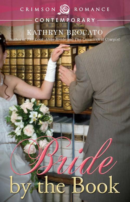 Cover of the book Bride by the Book by Kathryn Brocato, Crimson Romance