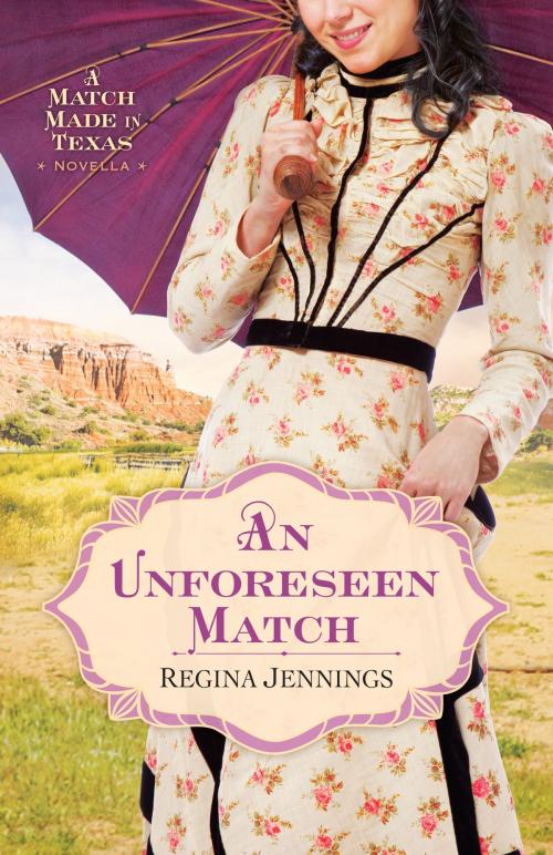 Cover of the book An Unforeseen Match by Regina Jennings, Baker Publishing Group