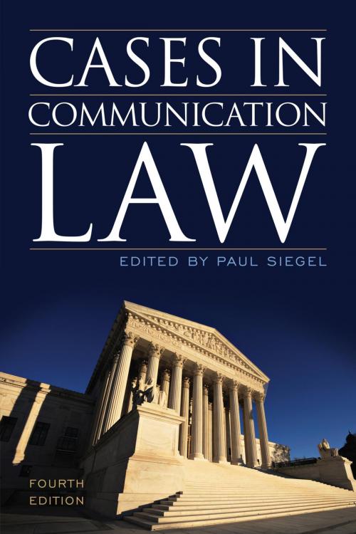 Cover of the book Cases in Communication Law by Paul Siegel, Rowman & Littlefield Publishers