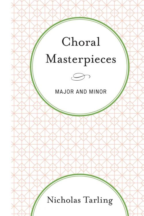 Cover of the book Choral Masterpieces by Nicholas Tarling, Rowman & Littlefield Publishers