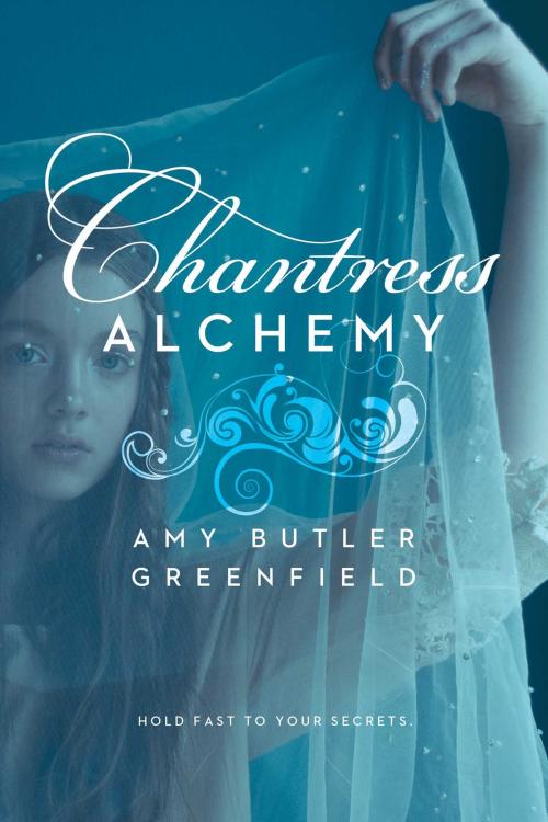 Cover of the book Chantress Alchemy by Amy Butler Greenfield, Margaret K. McElderry Books