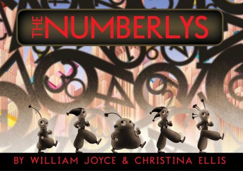 Cover of the book The Numberlys by William Joyce, Atheneum Books for Young Readers