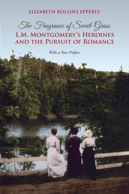Cover of the book The Fragrance of Sweet-Grass by Elizabeth Rollins Epperly, University of Toronto Press, Scholarly Publishing Division
