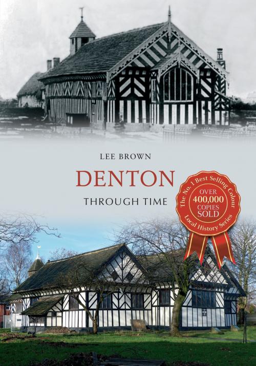 Cover of the book Denton Through Time by Lee Brown, Amberley Publishing