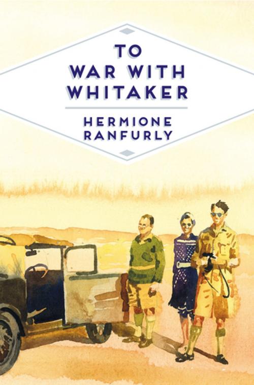Cover of the book To War with Whitaker by Hermione Ranfurly Countess of Ranfurly, Pan Macmillan