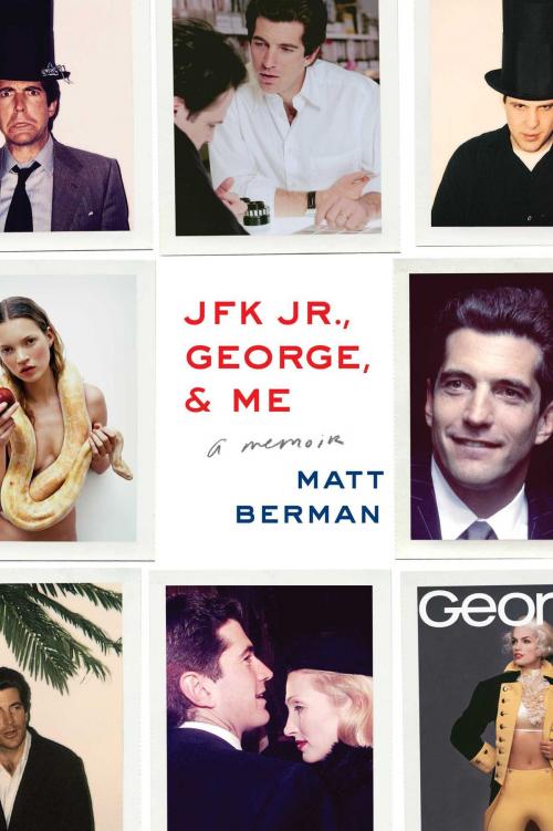 Cover of the book JFK Jr., George, & Me by Matt Berman, Gallery Books