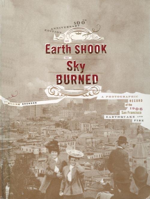 Cover of the book The Earth Shook, the Sky Burned by William Bronson, Chronicle Books LLC