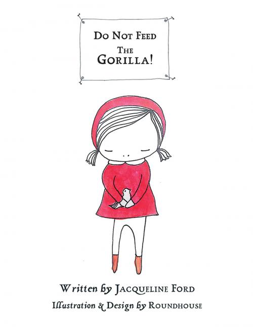 Cover of the book Do Not Feed the Gorilla! by Jacqueline Ford, Balboa Press