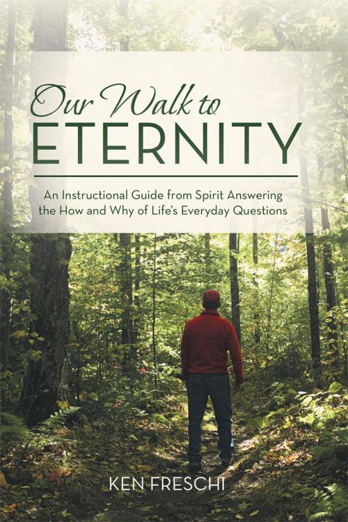 Cover of the book Our Walk to Eternity by Ken Freschi, Balboa Press