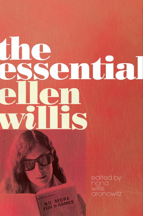 Cover of the book The Essential Ellen Willis by Ellen Willis, University of Minnesota Press
