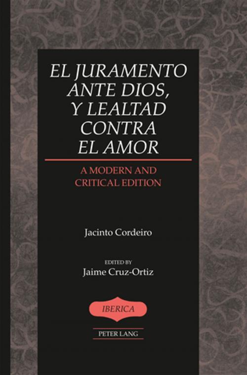 Cover of the book El juramento ante Dios, y lealtad contra el amor by Jaime Cruz-Ortiz, Peter Lang