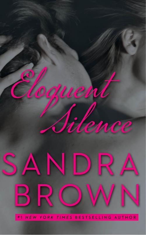 Cover of the book Eloquent Silence by Sandra Brown, Grand Central Publishing