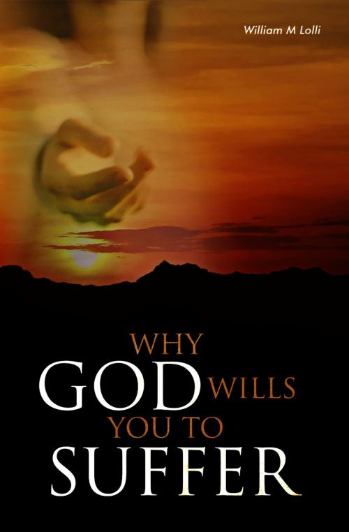 Cover of the book Why God Wills You to Suffer by William Lolli, eBookIt.com