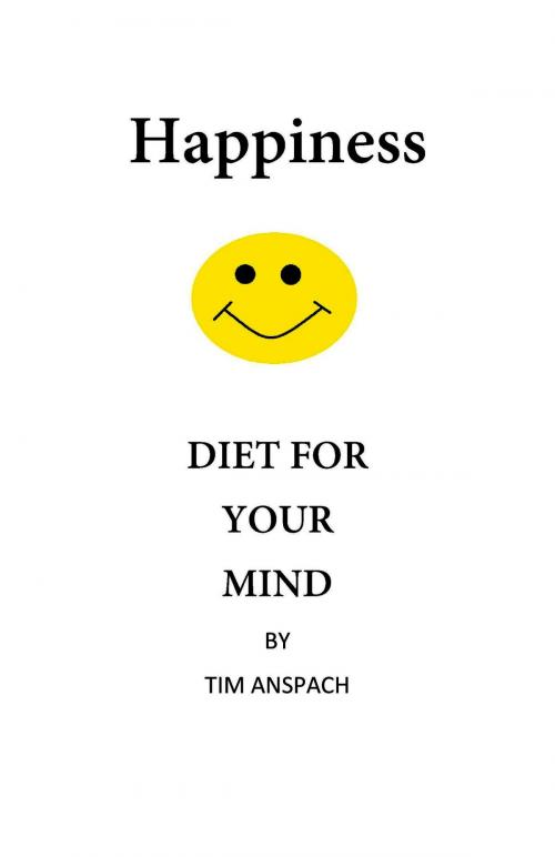 Cover of the book Happiness Diet for Your Mind by Timothy Anspach, eBookIt.com