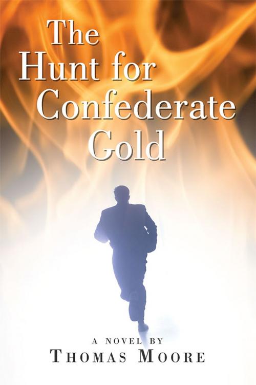 Cover of the book The Hunt for Confederate Gold by Thomas Moore, Abbott Press