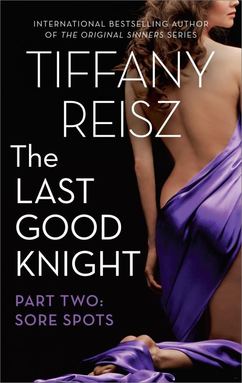 Cover of the book The Last Good Knight Part II: Sore Spots by Tiffany Reisz, MIRA Books