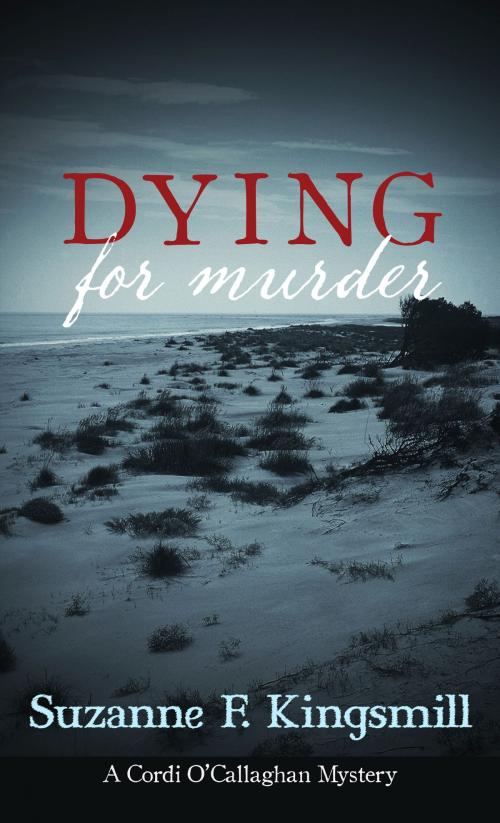 Cover of the book Dying for Murder by Suzanne F. Kingsmill, Dundurn
