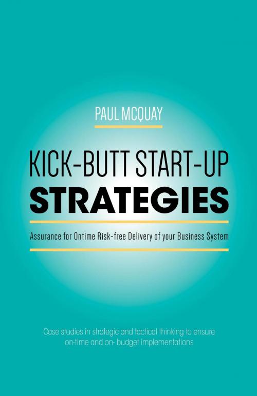 Cover of the book Kick-butt Start-up Strategies by Paul McQuay, FriesenPress