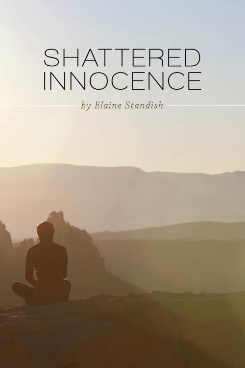 Cover of the book Shattered Innocence by Elaine Standish, FriesenPress