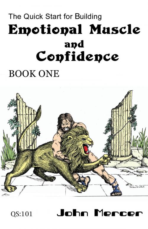 Cover of the book The Quick Start for Building Emotional Muscle and Confidence by John Mercer, FriesenPress