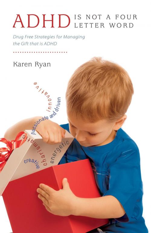 Cover of the book ADHD is Not a Four Letter Word by Karen Ryan, FriesenPress