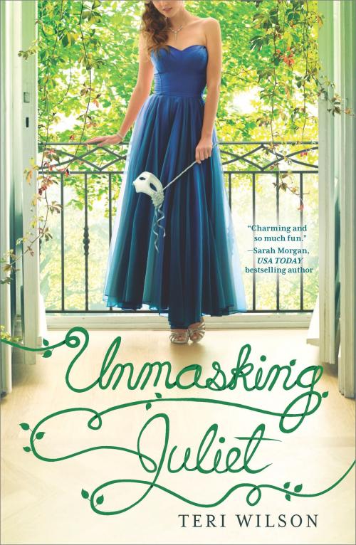 Cover of the book Unmasking Juliet by Teri Wilson, HQN Books