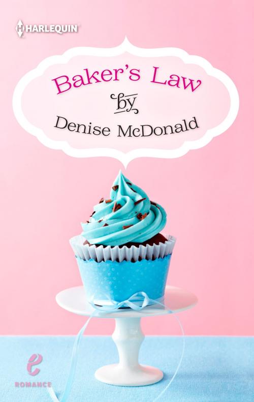 Cover of the book Baker's Law by Denise McDonald, Harlequin