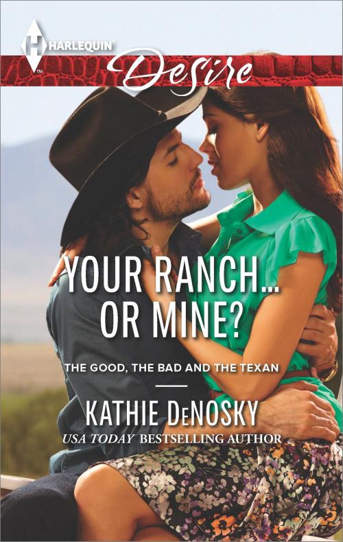 Cover of the book Your Ranch...Or Mine? by Kathie DeNosky, Harlequin