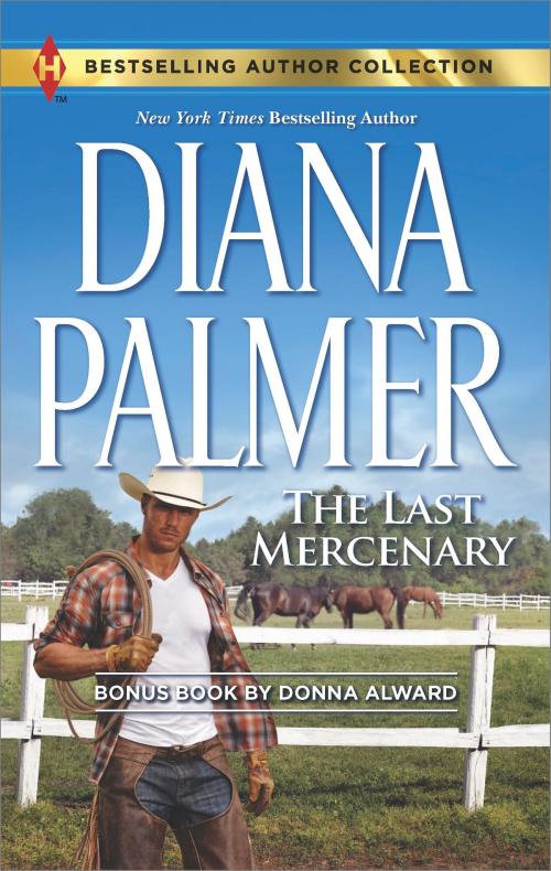 Cover of the book The Last Mercenary & Her Lone Cowboy by Diana Palmer, Harlequin