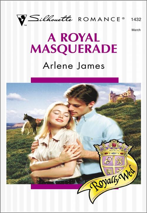 Cover of the book A Royal Masquerade by Arlene James, Harlequin