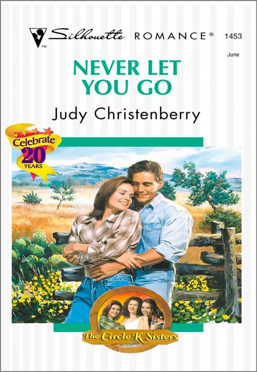 Cover of the book Never Let You Go by Judy Christenberry, Harlequin