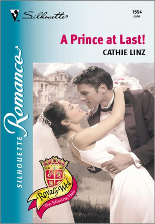 Cover of the book A Prince at Last! by Cathie Linz, Harlequin