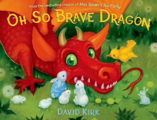 Cover of the book Oh So Brave Dragon by David Kirk, Feiwel & Friends
