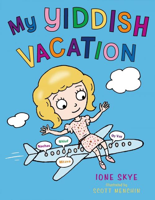 Cover of the book My Yiddish Vacation by Ione Skye, Henry Holt and Co. (BYR)