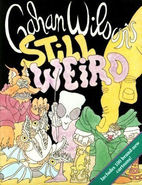 Cover of the book Still Weird by Gahan Wilson, Tom Doherty Associates