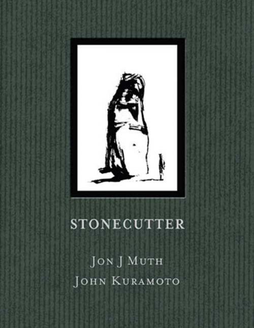 Cover of the book Stonecutter by John Kuramoto, Jon J Muth, Feiwel & Friends