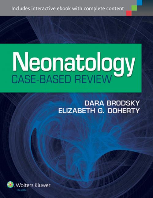 Cover of the book Neonatology Case-Based Review by Dara Brodsky, Elizabeth G. Doherty, Wolters Kluwer Health