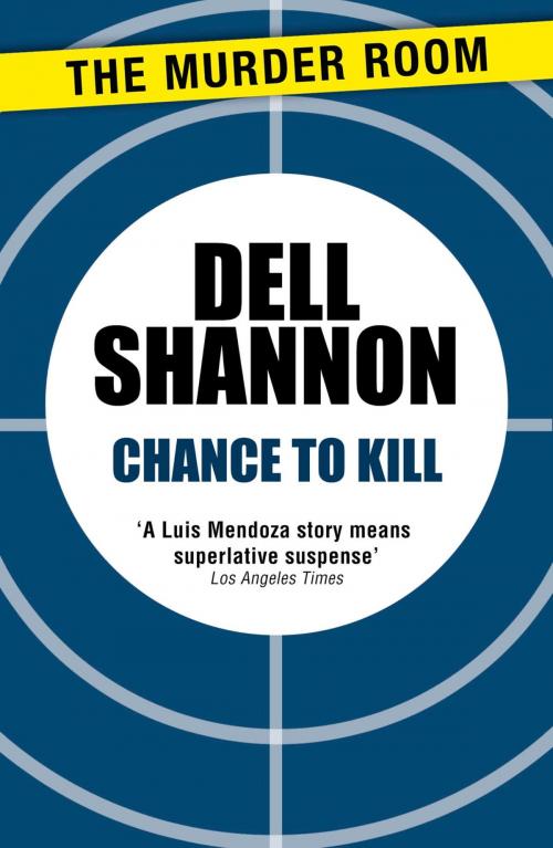 Cover of the book Chance to Kill by Dell Shannon, Orion Publishing Group