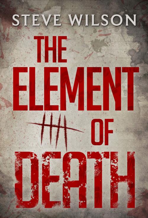 Cover of the book The Element Of Death by Steve Wilson, HarperCollins Publishers