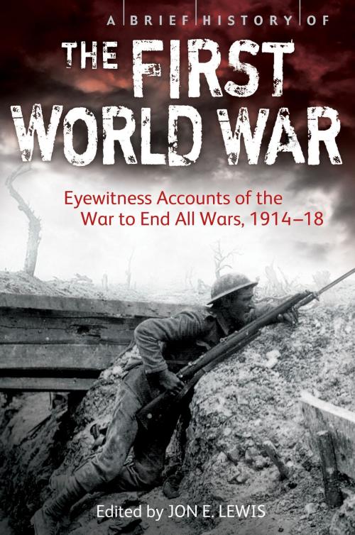 Cover of the book A Brief History of the First World War by Jon E. Lewis, Little, Brown Book Group